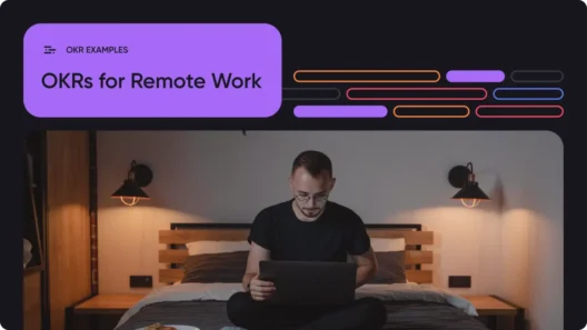 Using OKRs in Remote Teams: A Comprehensive Guide