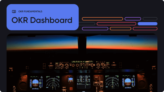 OKR Dashboard Guide: How to, Examples, and Templates